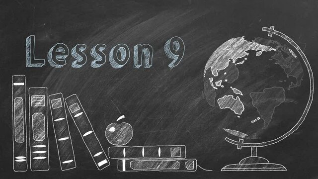 Lettering  "Lesson 9", rotating globe and school books are drawn with chalk on a blackboard. Education concept.

