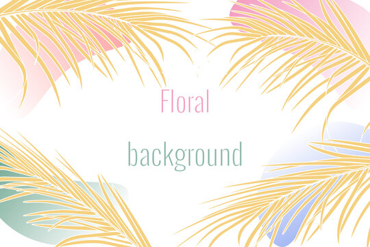 Vector background with decorative palm leaves in tropics on white background and colored spots. Bright trendy golden luxury colors. To decorate background invitations, posters, postcards, souvenirs.