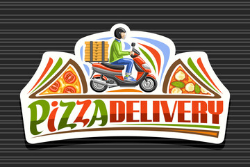 Vector logo for Pizza Delivery, white sticker with illustration of boy in helmet on red motorcycle with pizza boxes, decorative signboard for pizzeria with unique lettering for words pizza delivery.
