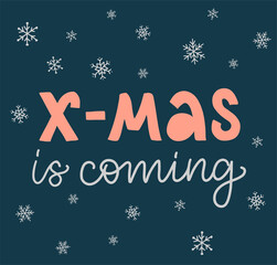 Vector lettering illustration of X-mas is coming. Cute doodling letters. Every element is isolated on white background. Concept of winter holidays, Christmas Advent calendar. Greeting card, poster.
