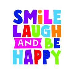 A beautiful colorful posters which use great typography, with Inspirational Quote smile laugh and be happy