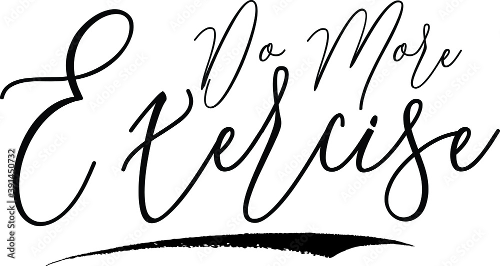 Fototapete Do More Exercise. Cursive Calligraphy Black Color Text On White Background