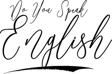 Do You Speak English Cursive Calligraphy Black Color Text On White Background