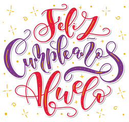 Happy birthday grandfather - spanish colored lettering isolated on white background. Vector illustration for posters, photo overlays, greeting card and social media. Feliz cumplea&ntilde;os abuelo