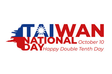 10th october double tenth day in Taiwan. National Day of Taiwan. Taiwanese flag grunge vector illustration on white background with red and blue text.