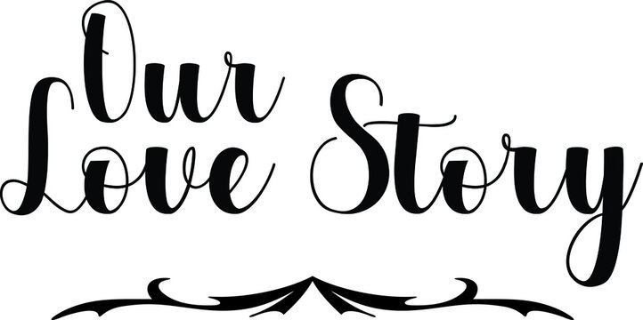 23 Best Our Love Story Images Stock Photos Vectors Adobe Stock
