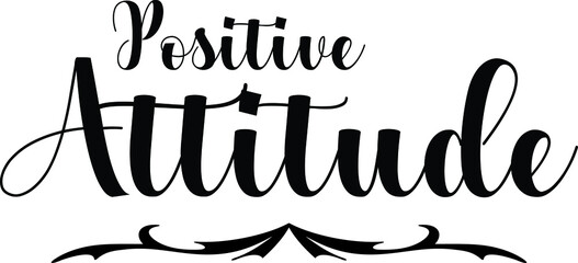 Positive Attitude Bold Calligraphy Black Color Text On White Background