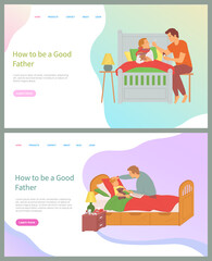 How to be good father vector, parenting and care of man, person staying with child in sickness, sick kid laying in bed under blanket daddy and son. Website or slider app, concept for Father day