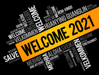 WELCOME 2021 word cloud in different languages, conceptual background © dizain