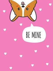 Be Mine greeting card design. Cute Corgi dog. Vector