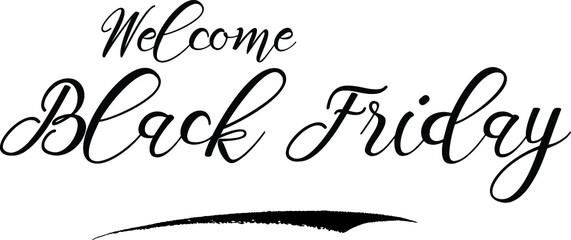 Welcome Black Friday Handwritten Text Calligraphy Black Color Font 
