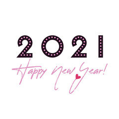 Large numbers 2021on a white background. The inscription New Year 2021. Vector. Pink letters. Black numbers. Hand lettering. pink heart