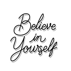 belive in yourself lettering on white background