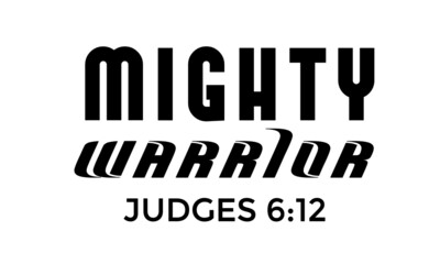 Mighty warrior, Christian Faith, Typography for print or use as poster, card, flyer or T Shirt