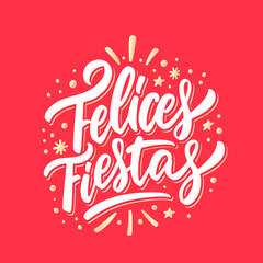 Felices Fiestas. Merry Christmas vector lettering greeting card.