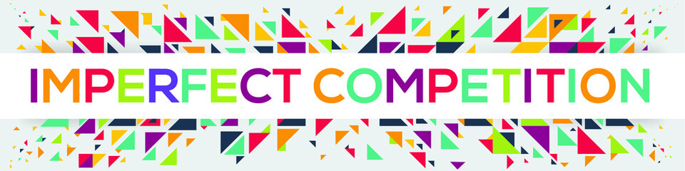 creative colorful (imperfect competition) text design ,written in English language, vector illustration.