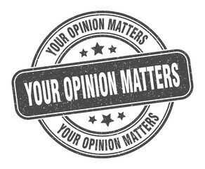your opinion matters stamp. your opinion matters label. round grunge sign