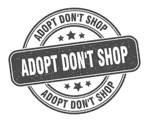 adopt don't shop stamp. adopt don't shop label. round grunge sign