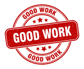 good work stamp. good work label. round grunge sign