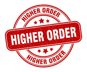 higher order stamp. higher order label. round grunge sign