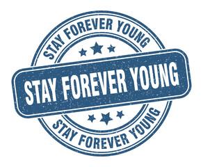 stay forever young stamp. stay forever young label. round grunge sign