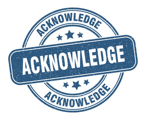 acknowledge stamp. acknowledge label. round grunge sign