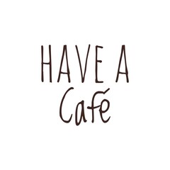 ''Have a café'' (''coffee'' in spanish) Lettering Design for Coffee Shop