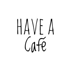 ''Have a café'' (''coffee'' in spanish) Lettering Design for Coffee Shop