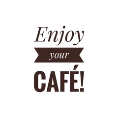 Quote Lettering for Coffee Shop Decoration/Graphic Design, ''Enjoy your coffee''