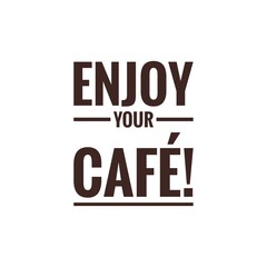 Quote Lettering for Coffee Shop Decoration/Graphic Design, ''Enjoy your coffee''