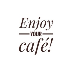 Quote Lettering for Coffee Shop Decoration/Graphic Design, ''Enjoy your coffee''