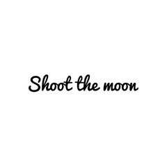 ''Shoot the moon'' Lettering Illustration
