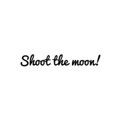 ''Shoot the moon'' Lettering Illustration