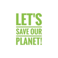 ''Let' save our planet'' Word Lettering Illustration