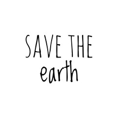 ''Save the earth'' Word Lettering Illustration