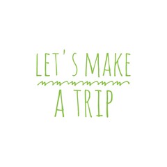 ''Let's make a trip'' Word Illustration