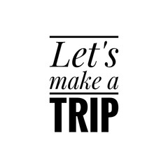 ''Let's make a trip'' Word Illustration