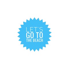 ''Let's go to the beach'' Word Lettering Design
