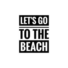''Let's go to the beach'' Word Lettering Design