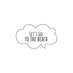 ''Let's go to the beach'' Word Lettering Design