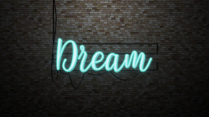 The message "dream"  neon light on Brick wall bcakground