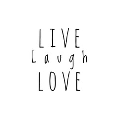 ''Live, love, laugh'' Motivational Lettering