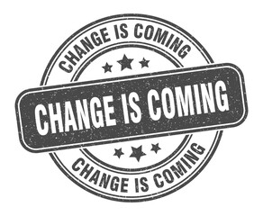 change is coming stamp. change is coming label. round grunge sign