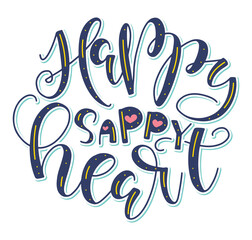 Obraz premium Happy sappy heart - Colored lettering isolated on white background - Multicolored text for posters, photo overlays, greeting card, t-shirt print and social media.