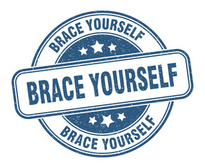 brace yourself stamp. brace yourself label. round grunge sign