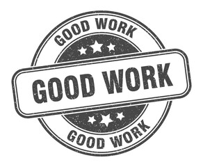 good work stamp. good work label. round grunge sign