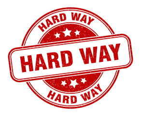 hard way stamp. hard way label. round grunge sign