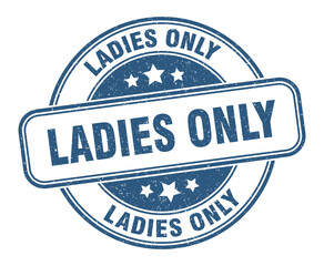 ladies only stamp. ladies only label. round grunge sign