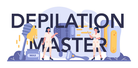 Depilation master typographic header. Hair removal methods idea.