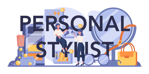 Personal stylist typographic header. Modern, creative job, professional